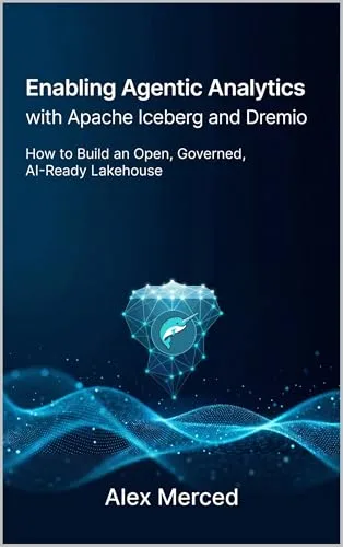 Enabling Agentic Analytics with Apache Iceberg and Dremio cover