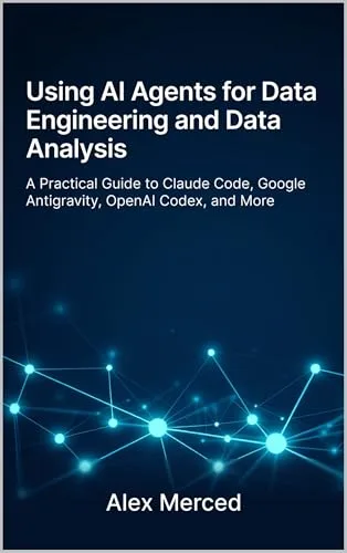 Using AI Agents for Data Engineering and Data Analysis cover